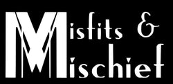Misfits & Mischief